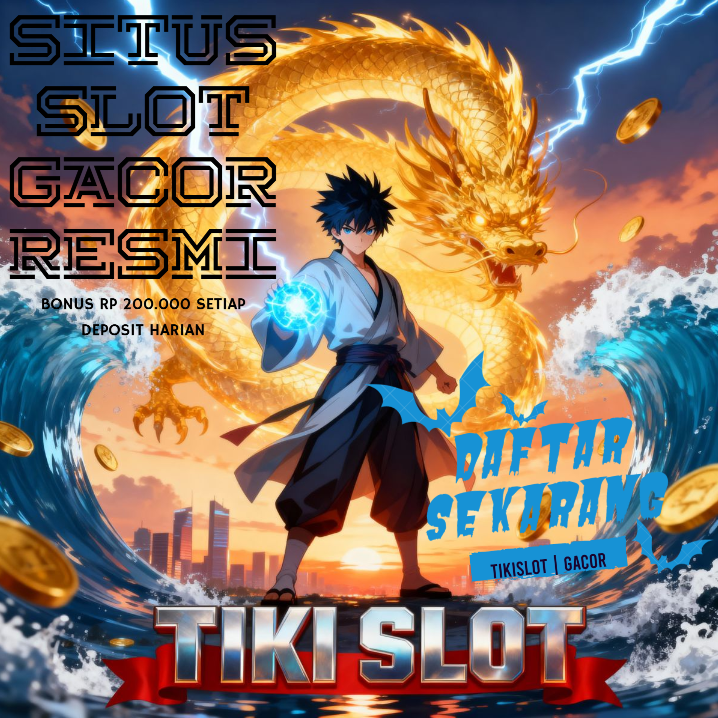 TIKISLOT Situs Slot Paling Dicari Scatter Deras & Withdraw Cepat